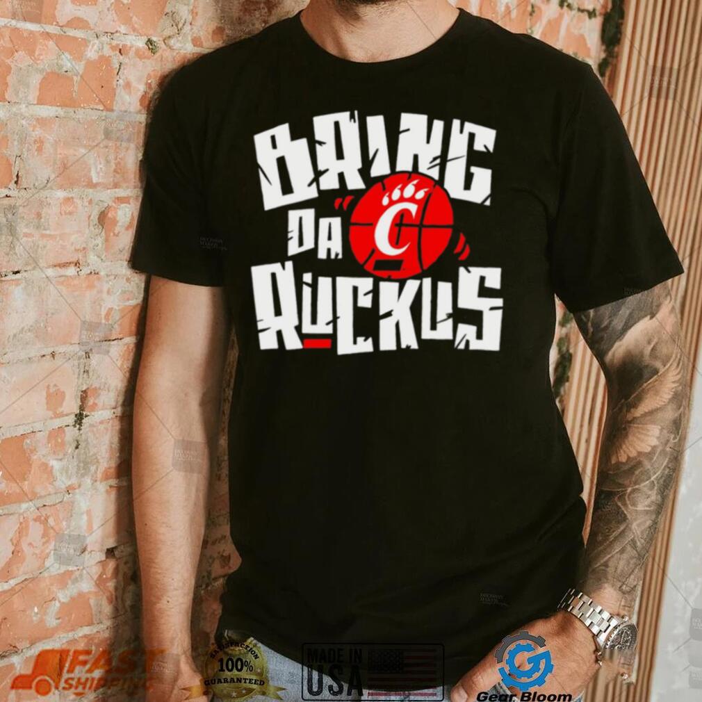 Cincinnati Bearcats basketball Bring da Ruckus logo shirt Cincinnati Bearcats basketball Bring da Ruckus logo shirt