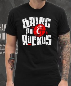 Cincinnati Bearcats basketball Bring da Ruckus logo shirt
