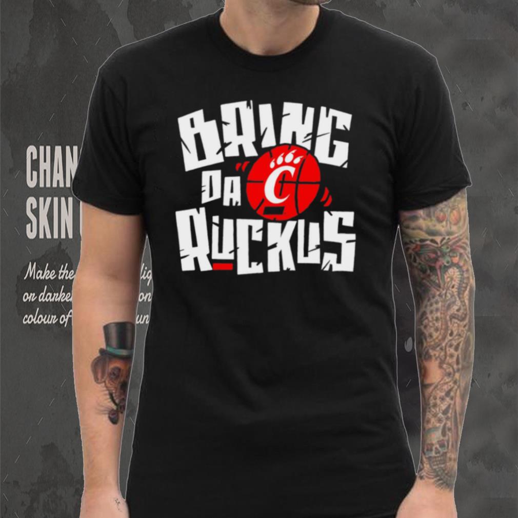 Cincinnati Bearcats basketball Bring da Ruckus logo shirt Cincinnati Bearcats basketball Bring da Ruckus logo shirt