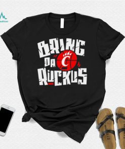 Cincinnati Bearcats basketball Bring da Ruckus logo shirt