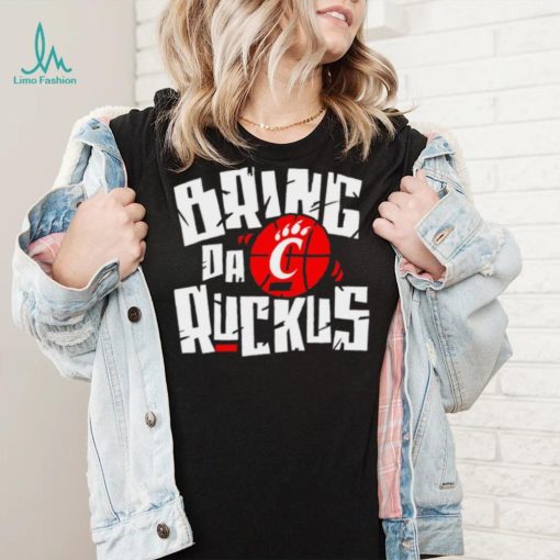 Cincinnati Bearcats basketball Bring da Ruckus logo shirt