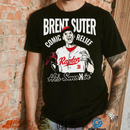 Cincinnati Reds Brent Suter 31 Comic Relief he’s smokin’ shirt