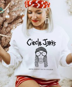 Circle Jerks Keith doesn’t go to college art shirt