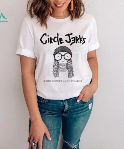 Circle Jerks Keith doesn’t go to college art shirt