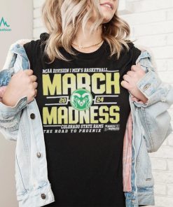 Colorado State Rams 2024 March Madness champion the road to Phoenix shirt