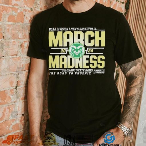 Colorado State Rams 2024 March Madness champion the road to Phoenix shirt