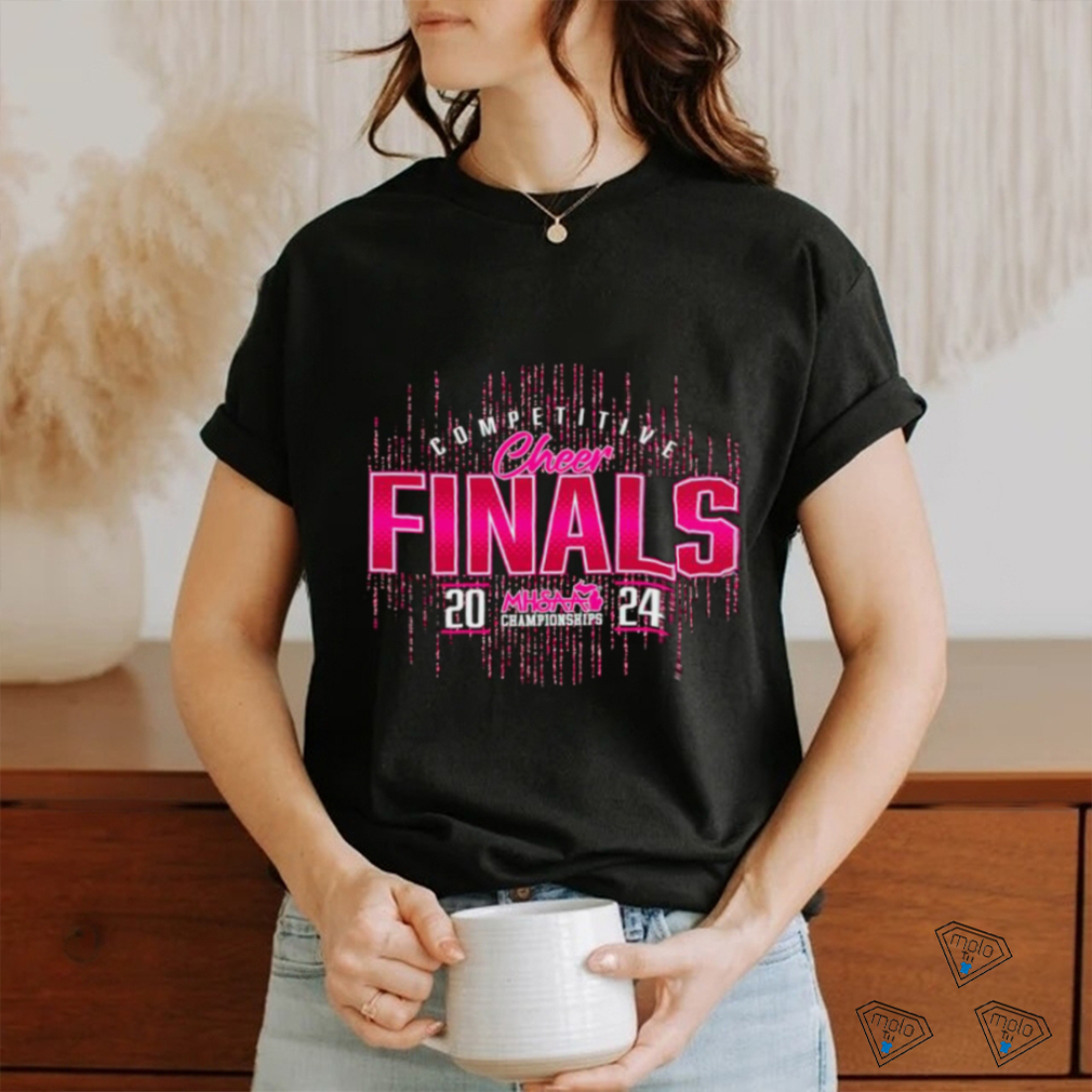 Competitive Cheer Finals 2024 MHSAA Championships shirt Competitive Cheer Finals 2024 MHSAA Championships shirt