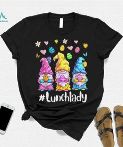 Cute Easter Day Gnome Love Lunch Lady T shirt