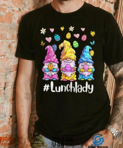 Cute Easter Day Gnome Love Lunch Lady T shirt