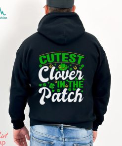 Cutest Clover In The Patch Shirt