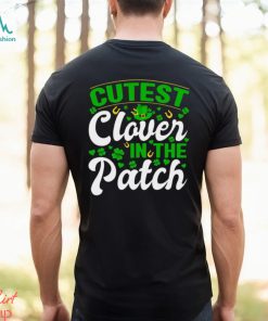 Cutest Clover In The Patch Shirt