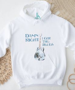 Damn Right I Got The Blues Light T Shirt