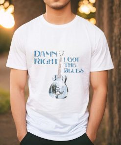 Damn Right I Got The Blues Light T Shirt
