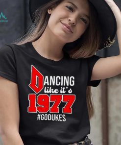 Dancing Like It’s 1977 Godukes T Shirt