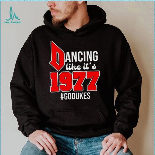 Dancing Like It’s 1977 Godukes T Shirt