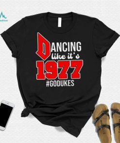 Dancing Like It’s 1977 Godukes T Shirt