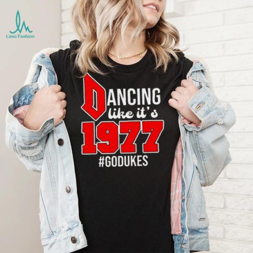 Dancing Like It’s 1977 Godukes T Shirt