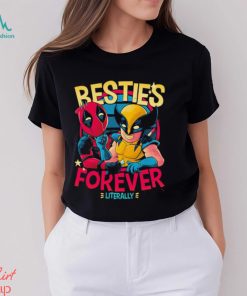 Deadpool and Wolverine Besties forever literally shirt