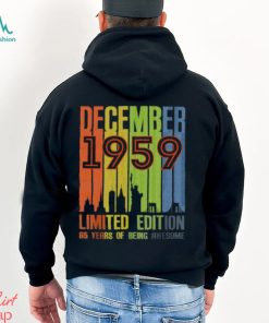 December 1959 65 Years Of Being Awesome Limited Edition Vintage T Shirt, hoodie, sweater, long sleeve and tank top December 1959 65 Years Of Being Awesome Limited Edition Vintage T Shirt