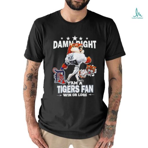 Detroit Tigers mascot damn right I am a Yankees fan win or lose shirt