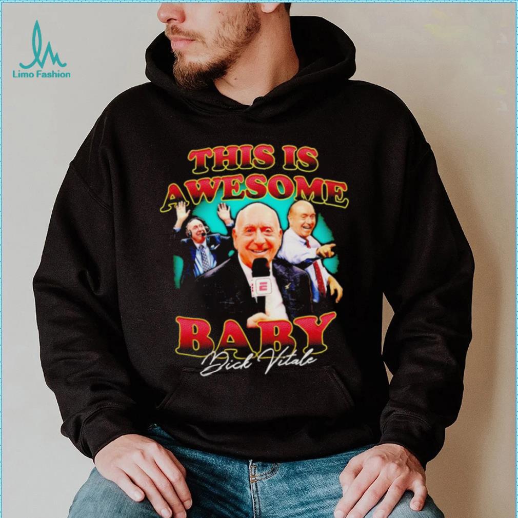 Dick Vitale this is awesome baby signature shirt Dick Vitale this is awesome baby signature shirt