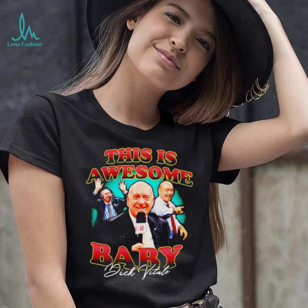 Dick Vitale this is awesome baby signature shirt Dick Vitale this is awesome baby signature shirt