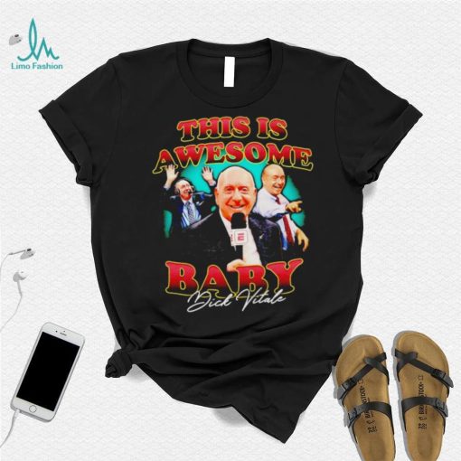 Dick Vitale this is awesome baby signature shirt