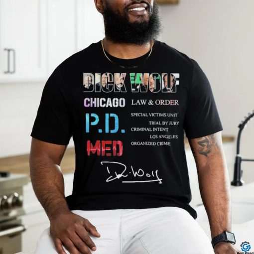 Dick Wolf Chicago Law & Order Pdmed signature shirt