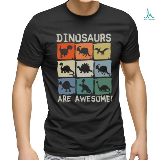 Dinosaurs Are Awesome T shirt