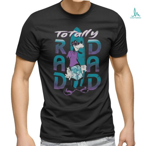 Disney Goofy Totally Rad Dad Shirt