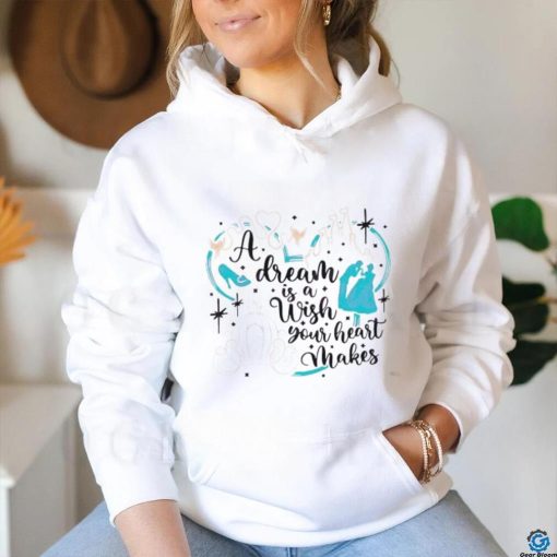 Disney Princess A Dream Is A Wish Your Heart Makes shirt