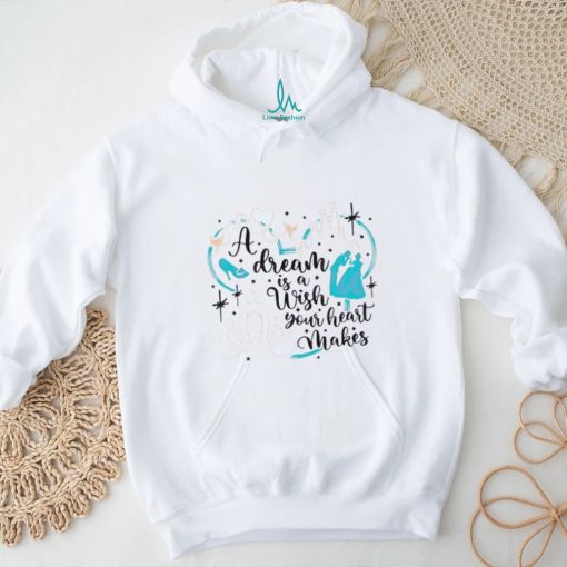 Disney Princess A Dream Is A Wish Your Heart Makes shirt