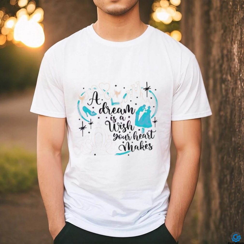 Disney Princess A Dream Is A Wish Your Heart Makes shirt Disney Princess A Dream Is A Wish Your Heart Makes shirt