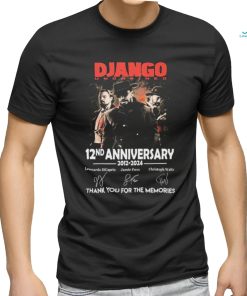 Django Unchained 12nd Anniversary 2012 2024 Thank You For The Memories Signatures Shirt