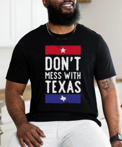 Dont Mess With Texas T shirt