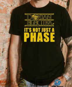 Dorian Electra it’s not just a phase shirt