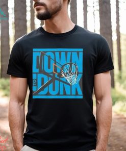 Down To Dunk Basketball Shirt