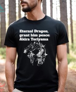 Dragon Ball Z Akira Toriyama Rip Eternal Dragon Grant him peace Shirt