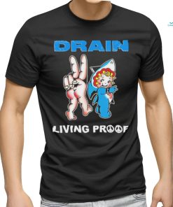 Drain Kewpie Flash Living Proof Shirt