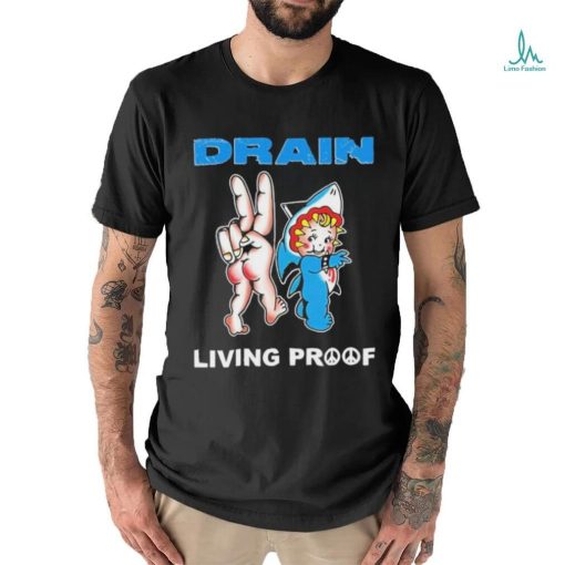 Drain Kewpie Flash Living Proof Shirt