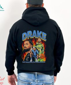 Drake Last Name Ever First Name Greatest Shirt