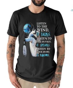 Dream catcher Wolves listen to wind it talk listen to the silence it speaks shirt