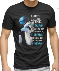 Dream catcher Wolves listen to wind it talk listen to the silence it speaks shirt, hoodie, sweater, long sleeve and tank top Dream catcher Wolves listen to wind it talk listen to the silence it speaks shirt