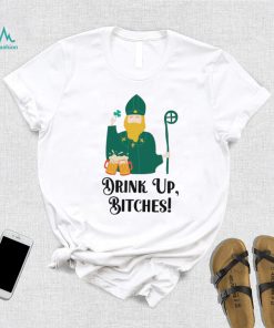 Drink Up Bitches Happy Patricks Day shirt