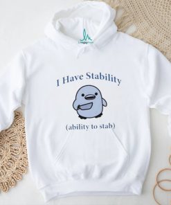 Duck I Have Stability Ability To Stab T Shirt