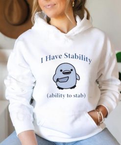 Duck I Have Stability Ability To Stab T Shirt