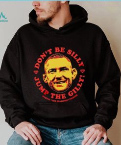 Dustin Poirier don’t be silly Jump the Gilly shirt
