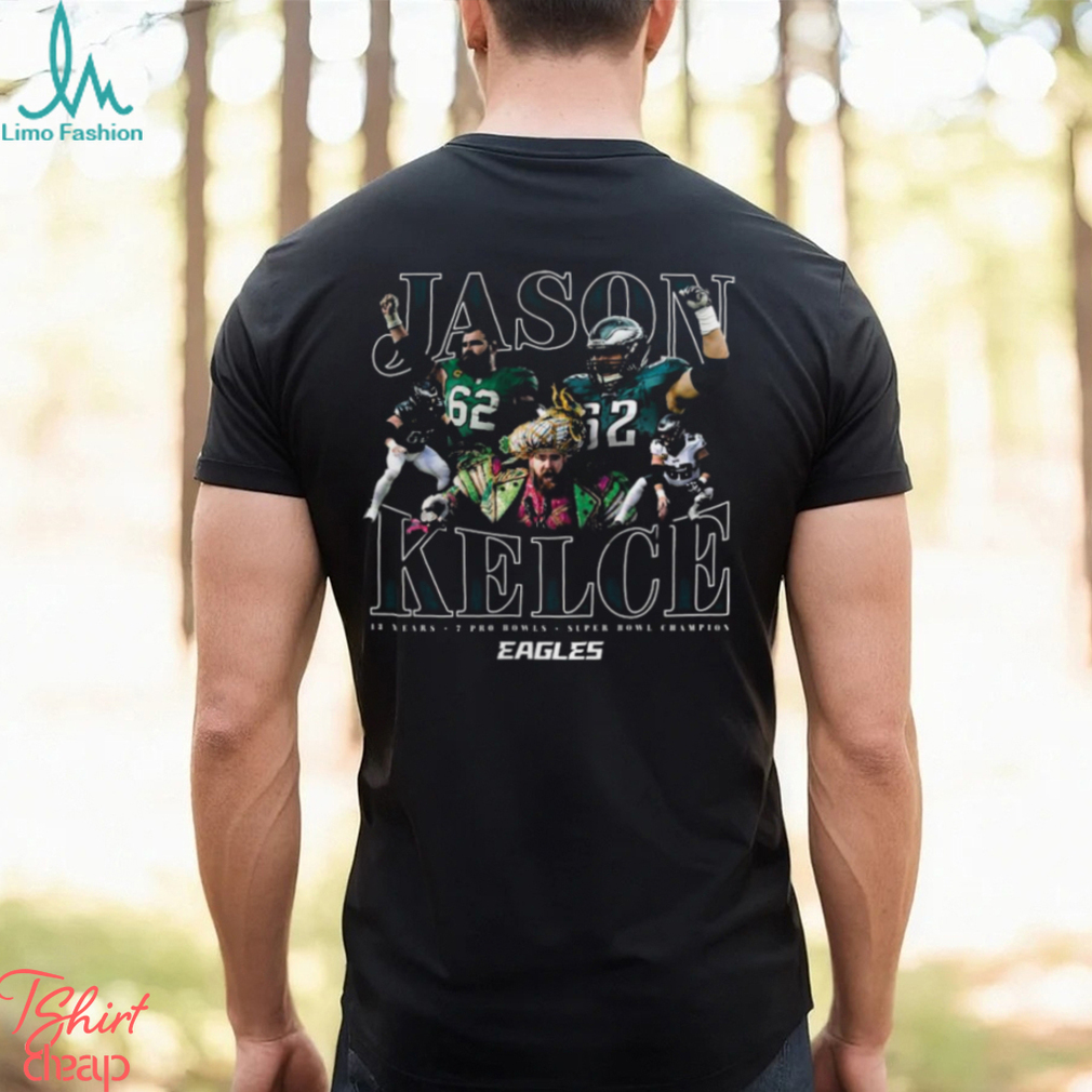 Eagles Jason Kelce 13 years 7 pro bowl super bowl champions 2024 shirt Eagles Jason Kelce 13 years 7 pro bowl super bowl champions 2024 shirt