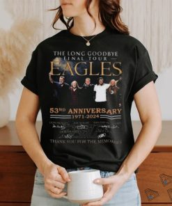 Eagles The Long Goodbye Final Tour 53Rd Anniversary 1971 2024 T Shirt