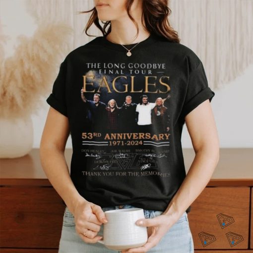 Eagles The Long Goodbye Final Tour 53Rd Anniversary 1971 2024 T  Shirt